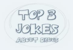 TOP 3 - jokes about drugs