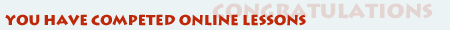 Congratulations, you have completed online lessons